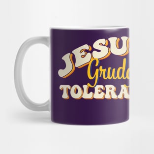 Jesus Grudgingly Tolerates You Mug